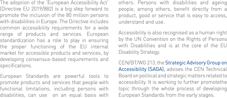 The adoption of the  European Accessibility Act  (Directive EU 2019 882) is a big step forward to promote the inclusi   