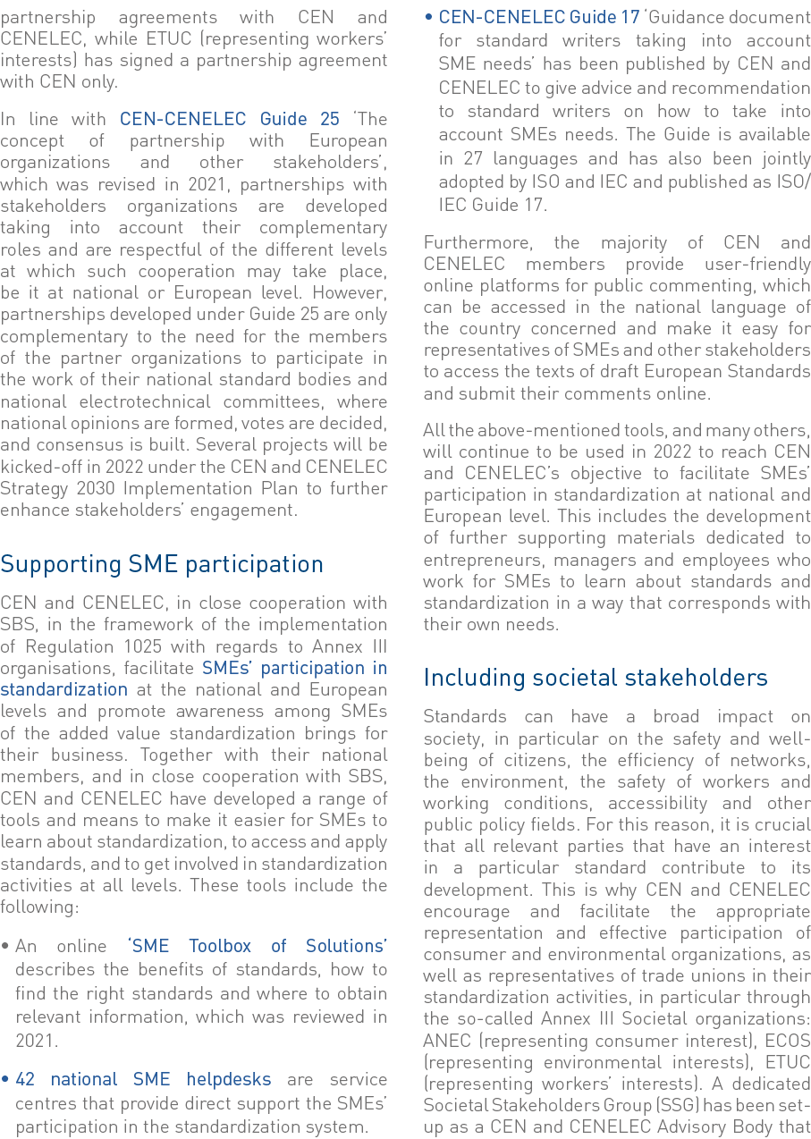 partnership agreements with CEN and CENELEC, while ETUC (representing workers  interests) has signed a partnership ag   