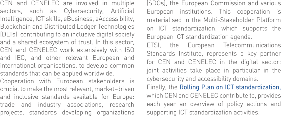 CEN and CENELEC are involved in multiple sectors, such as Cybersecurity, Artificial Intelligence, ICT skills, eBusine   