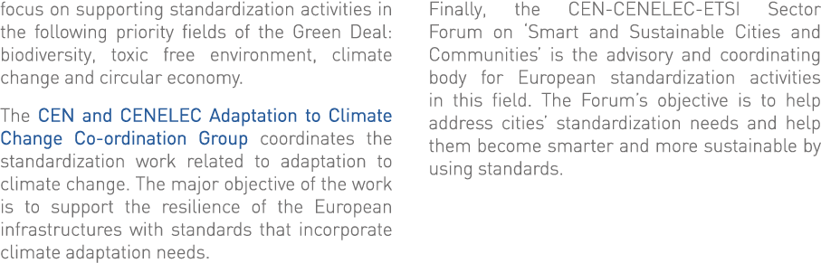 focus on supporting standardization activities in the following priority fields of the Green Deal: biodiversity, toxi   