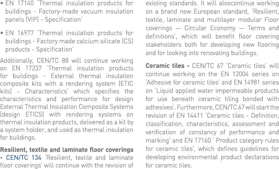   EN 17140  Thermal insulation products for buildings - Factory-made vacuum insulation panels (VIP) - Specification     