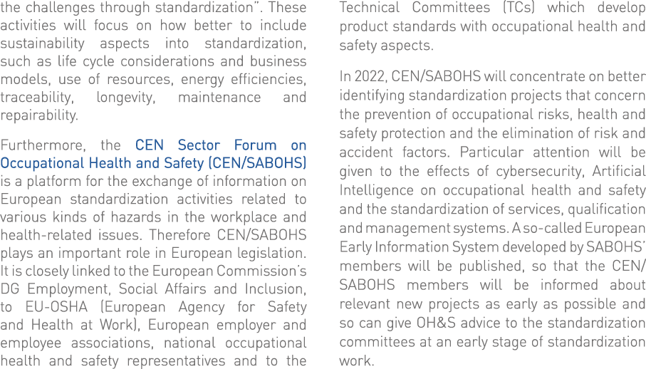 the challenges through standardization   These activities will focus on how better to include sustainability aspects    