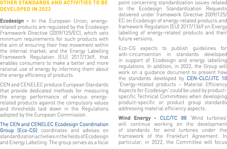 Other standards and activities to be developed in 2022 Ecodesign - In the European Union, energy-related products are   